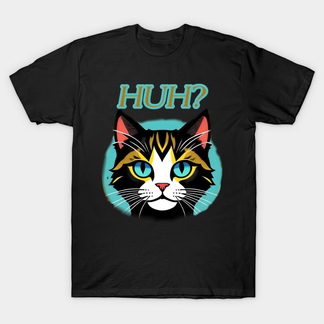 Huh? T-Shirt by r.abdulazis